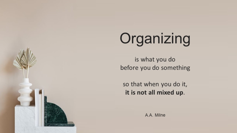 From Chaos to Order: The Art of Organizing