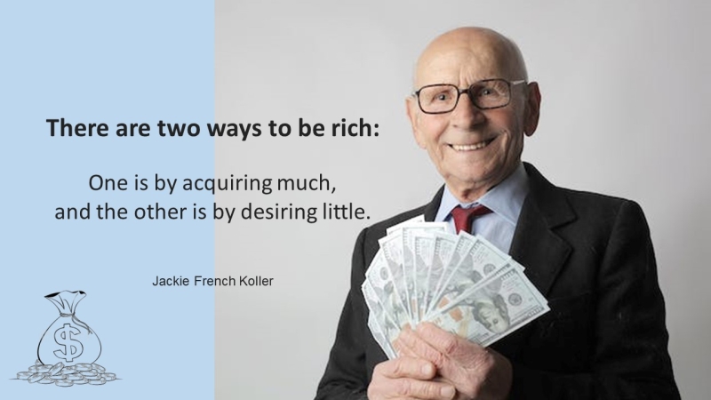 Paths to Riches: Acquisition vs. Contentment